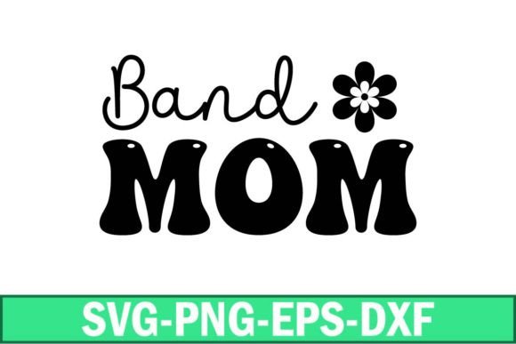 Band Mom Svg: Graphics for Crafts Projects