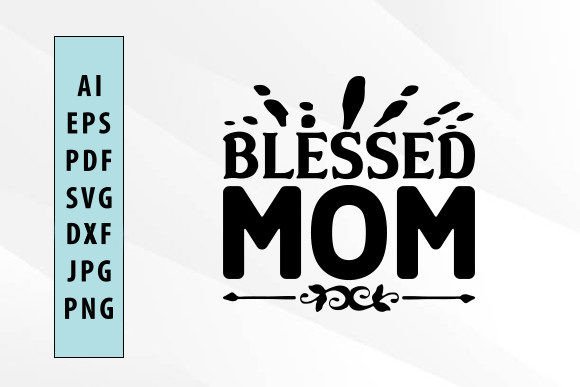 Blessed Mom Svg Design: Graphics for Crafts & Commercial Use