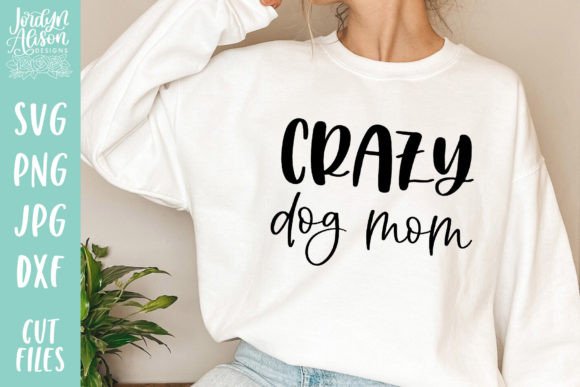 Crazy Dog Mom SVG: Graphics and Crafts