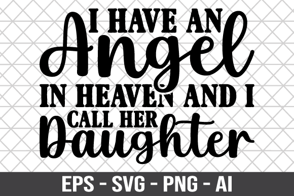I Have an Angel in Heaven SVG Graphics and Crafts