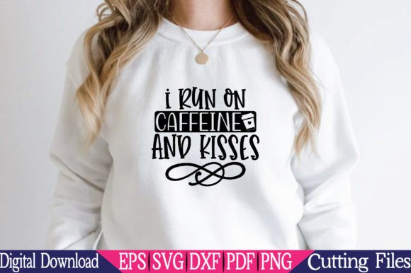 I Run on Caffeine and Kisses, Mom SVG