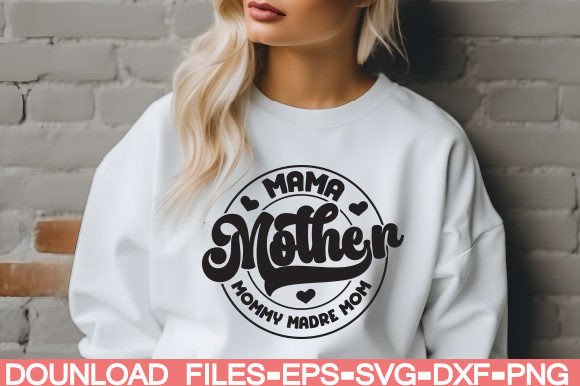 Mama Mother Mommy Madre Mom Graphics & Crafts