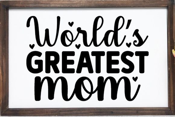 Mom Svg Design - World's Greatest Mom