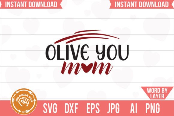 Olive You Mom Svg Cut File: Graphics and Crafts for Creative Publishing