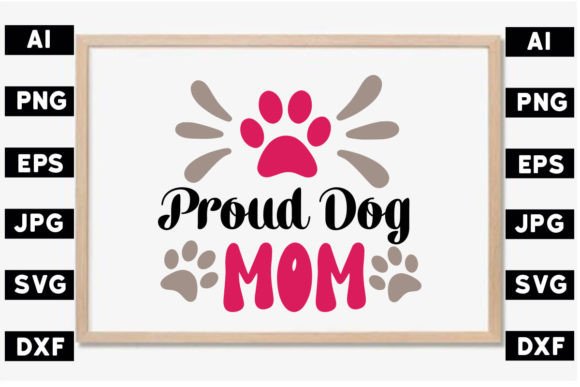 Proud Dog Mom SVG Design: Graphics and Crafts for Branding