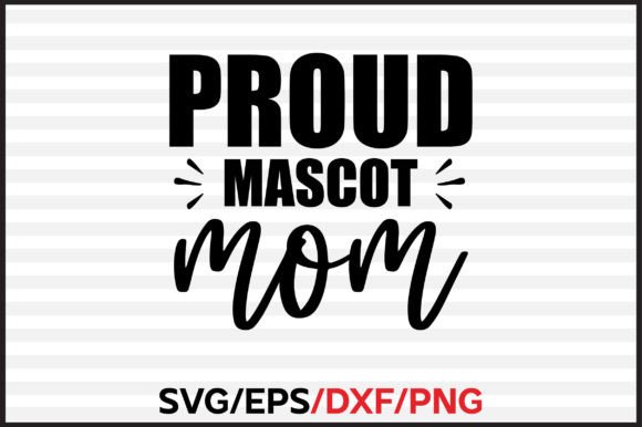 Proud Mascot Mom Svg
