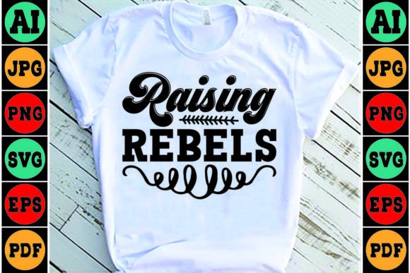 Raising Rebels Mom SVG Design: Graphics and Crafts for Content Creation