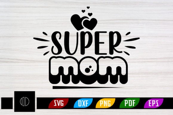 Super Mom Svg Design Free