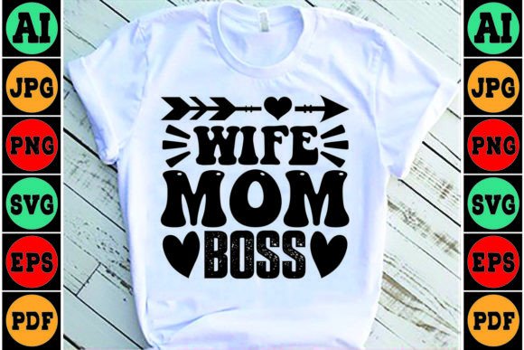Wife Mom Boss Mom SVG Design for Crafts and Graphics