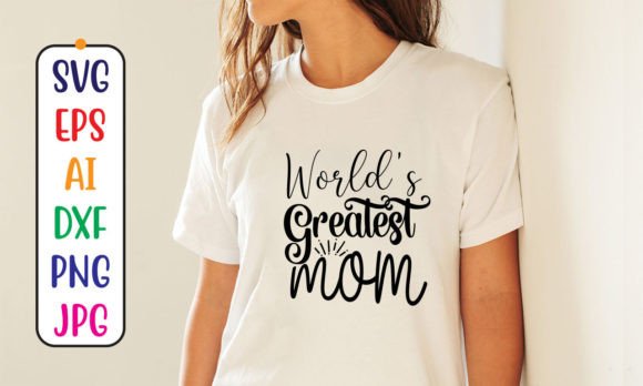 World’s Greatest Mom SVG Cut File for Crafts and Graphics