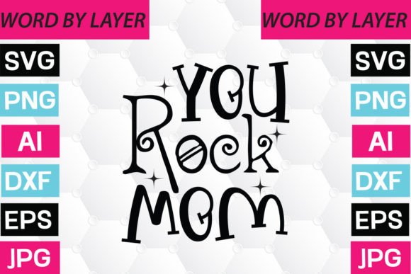 You Rock Mom Svg: Graphics for Crafts & Creative Projects